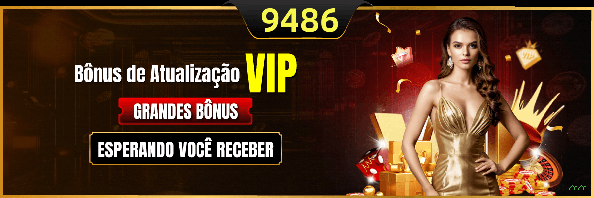 Bônus exclusivos membros VIP 7r7r